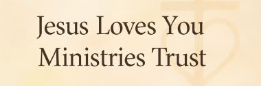Jesus Loves You Ministries Trust